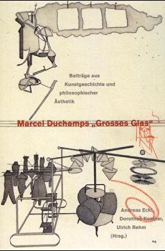 9783883754574: Marcel Duchamps "Grosses Glas": Beitrge aus Kunstgeschichte und philosophischer esthetik (Kunstwissenschaftliche Bibliothek)