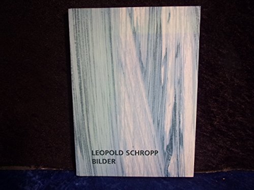 Beispielbild für Leopold Schropp : Bilder (= Kunstgeschichte und zeitgenössische Kunst Band 5) zum Verkauf von Antiquariat Leon Rüterbories