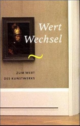 Beispielbild fr WertWechsel. Zum Wert des Kunstwerks. (= Schriften des Museums fr angewandte Kunst, 1). zum Verkauf von Antiquariat Langguth - lesenhilft