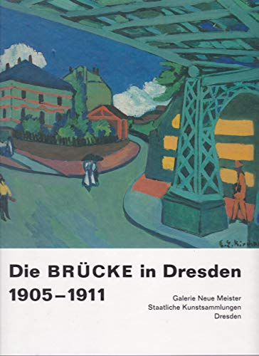 Beispielbild fr Die Brcke in Dresden 1905 - 1911 zum Verkauf von medimops