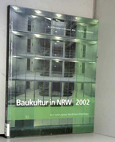 Baukultur in NRW 2002. Architekturpreis Nordrhein-Westfalen. Herausgegeben vom Bund Deutscher Architekten BDA Landesverband Nordrhein-Westfalen. - Bund Deutscher Architekten BDA NRW (Hrsg.)