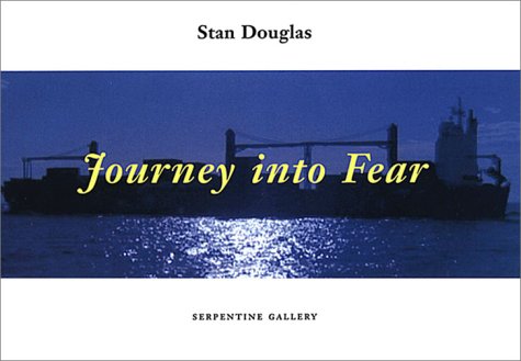 Journey Into Fear: A Screenplay by Stan Douglas and Michael Turner (9783883755540) by Turner, Michael; Peyton-Jones, Julia