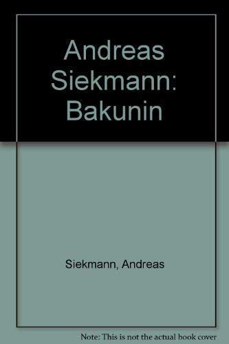 Andreas Siekmann: Wir fahren fuÌˆr Bakunin = We're rolling for Bakunin (German Edition) (9783883755885) by [???]