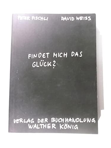 Stock image for Findet mich das Gluck? [Paperback] Fischli/Weiss for sale by Turtlerun Mercantile