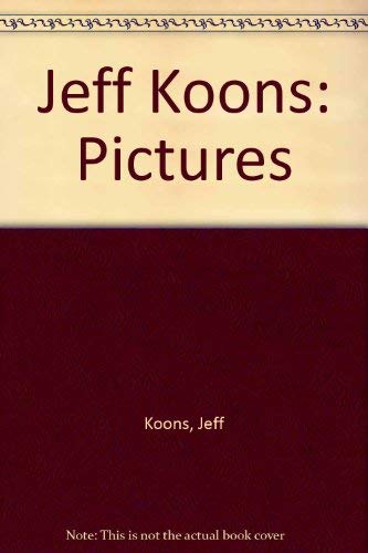 Jeff Koons: Pictures (9783883756349) by Koons, Jeff