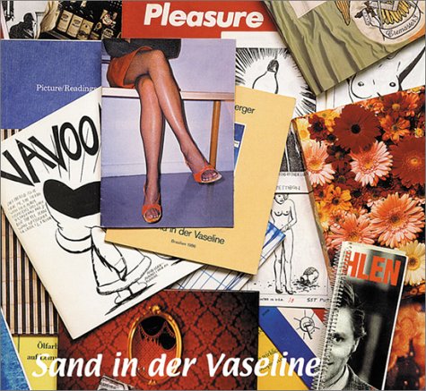 SAND IN DER VASELINE Künstlerbücher II 1980-2002.