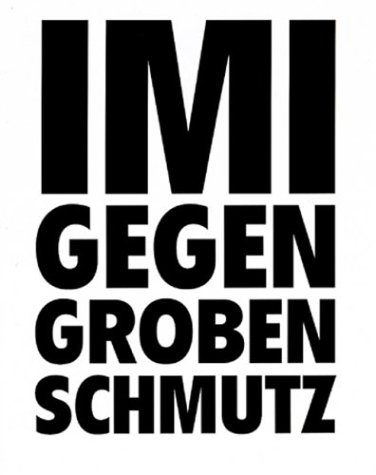 Imi Knoebel: Imi Gegen Groben Schmutz (German Edition) (9783883756943) by Grasslin, Karola