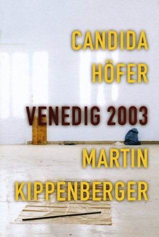 Beispielbild fr Candida Hfer Venedig 2003 Martin Kippenberger. Ausstellungskatalog zum Deutschen Pavillon der 50. Biennale in Venedig. zum Verkauf von Antiquariat carpe diem, Monika Grevers