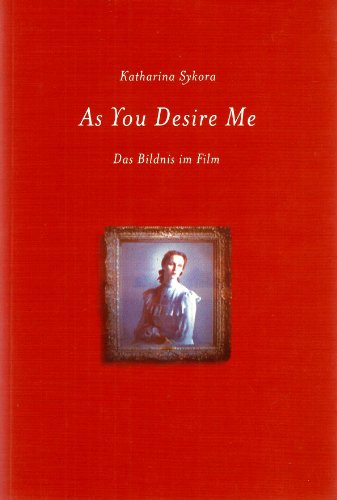 As You Desire Me. (9783883757162) by Katharina Sykora