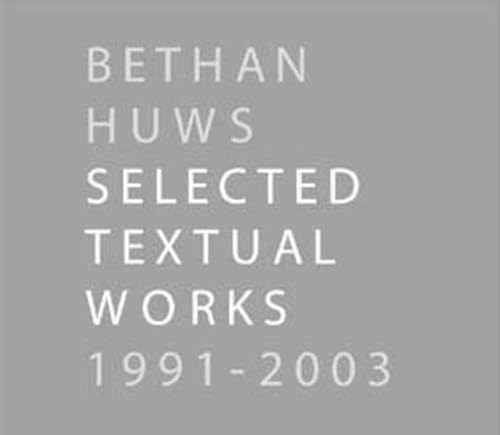 Stock image for Bethan Huws: Selected Textual Works 1991-2003 for sale by Silent Way Books