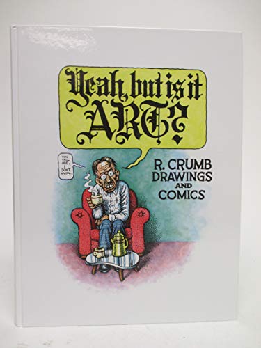 Robert Crumb: Yeah, But is it Art? Yes, Of Course! (German/English)