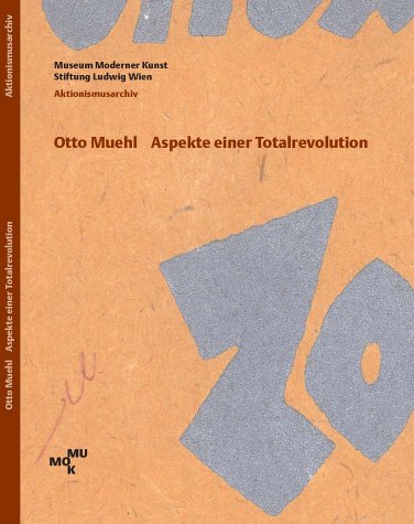 Beispielbild fr Otto Muehl - Aspekte einer Totalrevolution. Text dt. und engl. zum Verkauf von Antiquariat am St. Vith