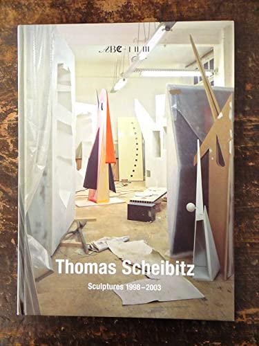 Imagen de archivo de Thomas Scheibitz: Sculptures 1998-2003 a la venta por Magus Books Seattle