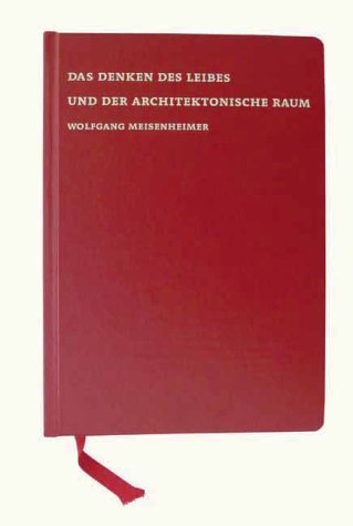 9783883758411: Das Denken des Leibes und der architektonische Raum