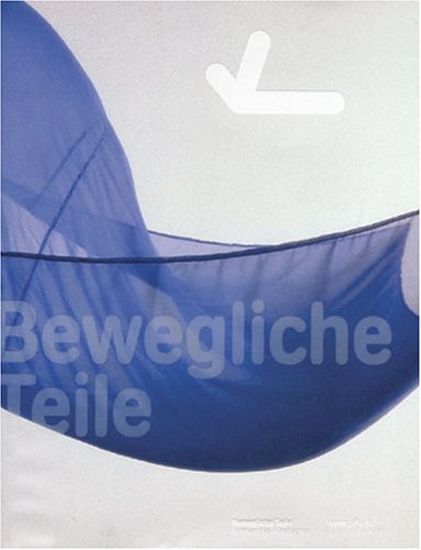 Imagen de archivo de Bewegliche Teile / Moving Parts: Forms of the Kinetic (German/English) a la venta por Antiquariat UEBUE