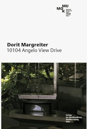 Dorit Margreiter. 10104 Angelo View Drive (German/English)