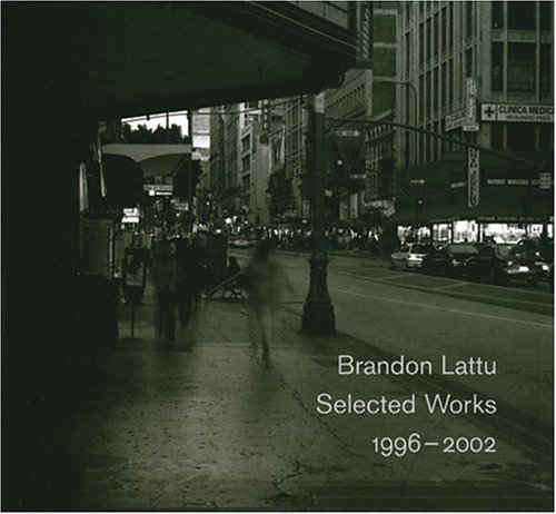 Imagen de archivo de Brandon Lattu: Selected Works 1996-2002 a la venta por Midtown Scholar Bookstore