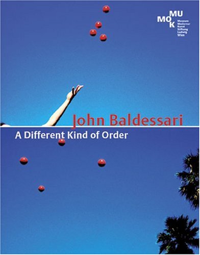 John Baldessari : a different kind of order (Arbeiten 1962.-1984) : Life Balance. (English/German) - Edited by Edelbert Kàb and Peter Pakesch. Essays by Rainer Fuchs, Matt Mullican, Anne Rorimer, Marie de Brugerolle, Winfried Pauleit, Hans Dieter Huber, Klaus Hoffer, Gertrud Koch, Ann Goldstein and Christopher Williams