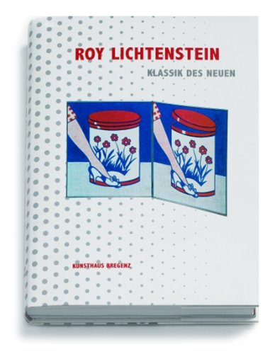 Beispielbild fr Roy Lichtenstein: Classic of the New zum Verkauf von Powell's Bookstores Chicago, ABAA