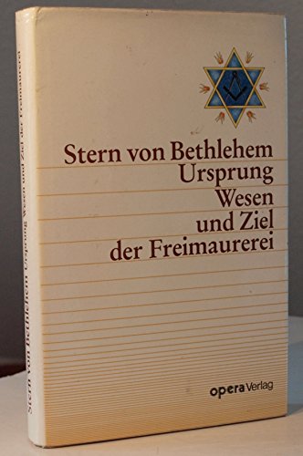 Stock image for Stern von Bethlehem - Ursprung, Wesen und Ziel der Freimauererei for sale by Versandantiquariat Dirk Buchholz