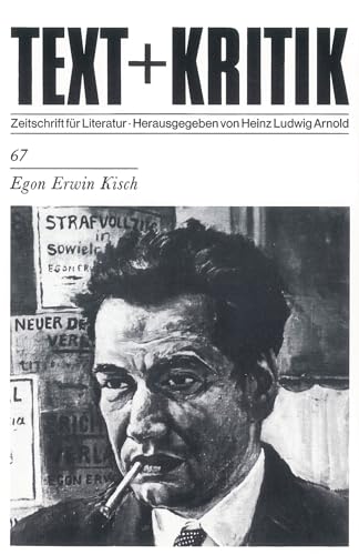 Egon Erwin Kisch. Text + Kritik, Heft 67. Zeitschrift für Literatur. - Arnold, Heinz Ludwig (Hrsg.)