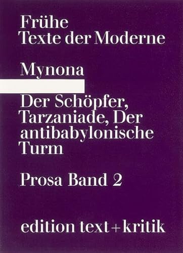 9783883770642: Der Schpfer, Phantasie. Tarzaniade, Parodie. Der antibabylonische Turm, Utopie: Prosa Band 2. Frhe Texte der Moderne