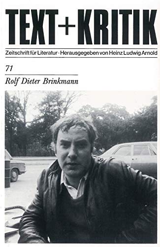 Text + Kritik. Zeitschrift für Literatur. Heft 71 - Rolf Dieter Brinkmann. [Mit Beiträgen von: RO...