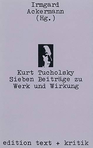 9783883770796: Kurt Tucholsky: Sieben Beitrge zu Werk und Wirkung