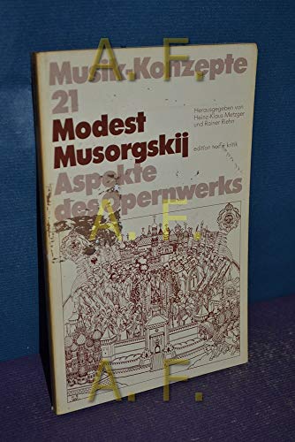 Modest Musorgskij : Aspekte des Opernwerks. Musik-Konzepte ; H. 21; Musik-Konzepte ; H. 21 - Heinz-Klaus Metzger