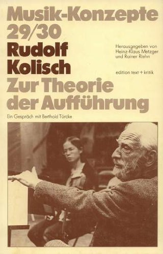 Stock image for Musik-Konzepte 29/30: Rudolf Kolisch zur Theorie der Auffhrung for sale by gearbooks