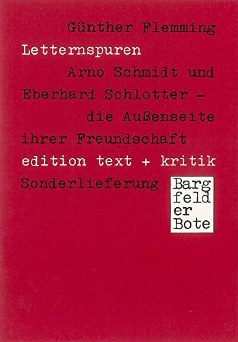 9783883771458: Letternspuren: Arno Schmidt und Eberhard Schlotter - die Auenseite ihrer Freundschaft. Bargfelder Bote - Sonderlieferung