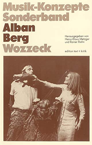 Alban Berg, Wozzeck: Eine Semantische Analyse Unter Einbeziehung Der Skizzen Und Dokumente Aus De...