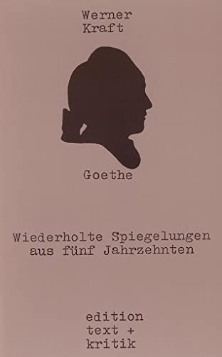 Imagen de archivo de Goethe. Wiederholte Spiegelungen aus fnf Jahrzehnten a la venta por medimops