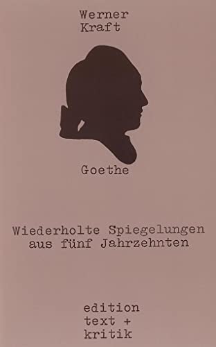 Stock image for Goethe, Wiederholte Spiegelungen aus fnf Jahrzehnten. for sale by Worpsweder Antiquariat