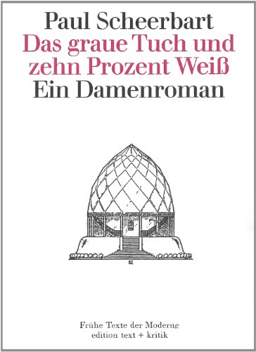 9783883772257: Das graue Tuch und zehn Prozent Weiss: Ein Damenroman (Frhe Texte der Moderne)