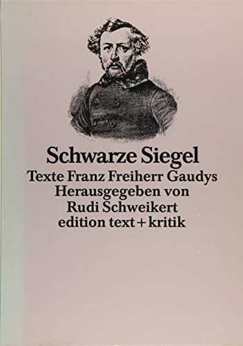 Stock image for Schwarze Siegel: Texte Franz Freiherr Gaudys for sale by medimops