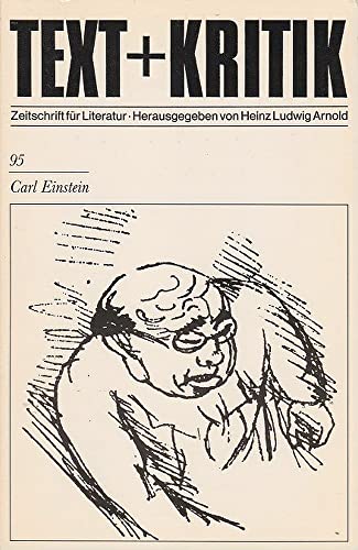 Carl Einstein. Text + Kritik Heft 95. Zeitschrift für Literatur. - Arnold, Heinz Ludwig (Hg.)