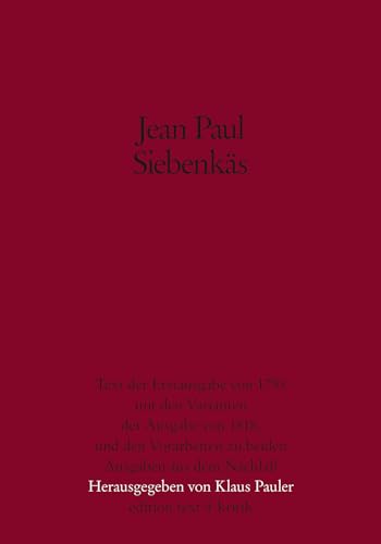 9783883772745: Siebenks: Text der Erstausgabe von 1796 mit den Varianten der Ausgabe von 1818 und den Vorarbeiten zu beiden Ausgaben aus dem Nachla