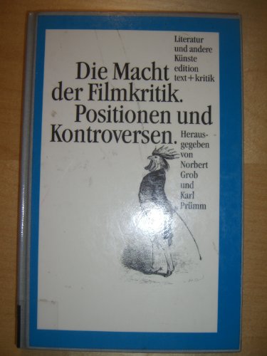 Die Macht der Filmkritik: Positionen und Kontroversen. (=Literatur und andere Künste. Band 6).