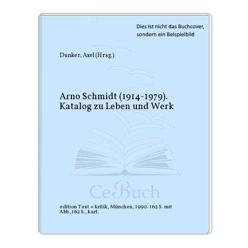 Beispielbild fr Arno Schmidt (1914 - 1979) ; Katalog zu Leben und Werk, zusammengestellt von Axel Duncker mit Hilfe des Archivs der Arno Schmidt Stiftung zum Verkauf von Antiquariat "Der Bchergrtner"