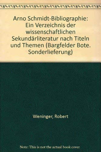 9783883774893: Arno Schmidt-Bibliographie: Ein Verzeichnis der wissenschaftlichen Sekundrliteratur nach Titeln und Themen (Bargfelder Bote. Sonderlieferung)