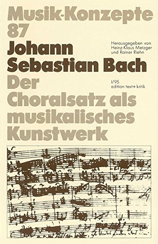 9783883774947: J. S. Bach. Der Choralsatz als musikalisches Kunstwerk: Der Choralsatz als musikalisches Kunstwerk (Musik-Konzepte)