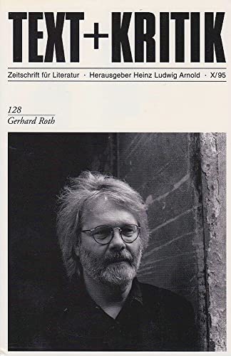 Gerhard Roth. [Gastred.: Günther Fischer] / Text + Kritik ; H. 128 - Fischer, Günther (Herausgeber)