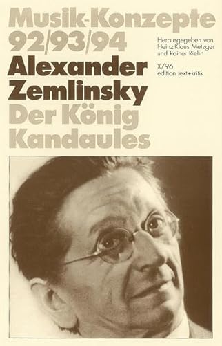 Alexander Zemlinskys Oper Der König Kandaules. Analyse und Deutung. - Zemlinsky, Alexander - Sommer, Uwe.