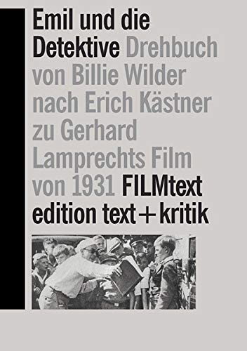 Emil und die Detektive Drehbuch von Billie Wilder frei nach dem Roman von Erich Kästner zu Gerhard Lamprechts Film von 1931 - Belach, Helga und Hans-Michael Bock