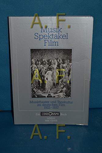 MUSIKSPEKTAKELFILM [MUSIK SPEKTAKEL FILM] Musiktheater und Tanzkultur im deutschen Film 1922-1937
