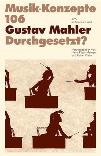 Beispielbild fr Musik-Konzepte, 106. Gustav Mahler. Durchgesetzt? zum Verkauf von Musikantiquariat Bernd Katzbichler