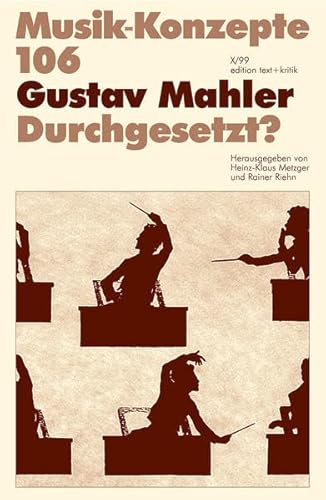 Stock image for Musik-Konzepte, 106. Gustav Mahler. Durchgesetzt? for sale by Musikantiquariat Bernd Katzbichler