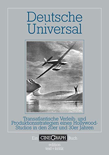 DEUTSCHE UNIVERSAL Transatlantische Verleih- und Produktionsstrategien eines Hollywoodstudios in ...