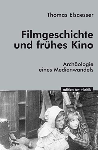 9783883776965: Filmgeschichte und frhes Kino: Archologie eines Medienwandels